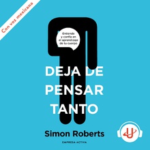 Deja de pensar tanto