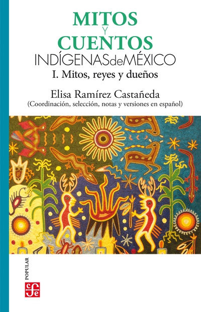 Mitos y cuentos indígenas de México, I