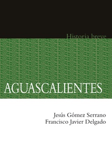 Aguascalientes. Historia breve