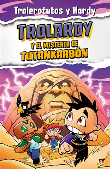 Trolardy 2. Trolardy y el misterio de Tutankarbón (Ed. Argentina)