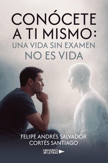 Conócete a ti mismo: una vida sin examen no es vida