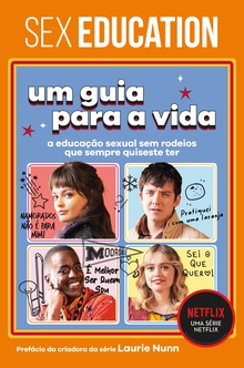Sex Education: Um guia para a vida (Sex Education)