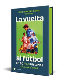 La vuelta al futbol en 80 (+20) historias