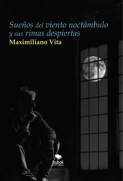 Sueños del viento noctámbulo y sus rimas despiertas