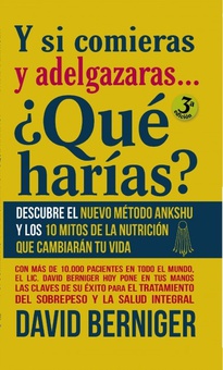 Y si comieras y adelgazaras... ¿Qué harías?
