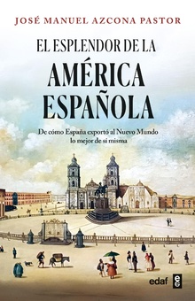 El esplendor de la América española