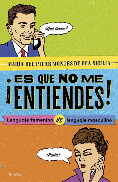 ¡Es que no me entiendes!