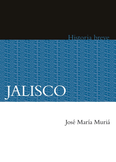 Jalisco. Historia breve