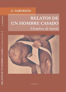 RELATOS DE UN HOMBRE CASADO - Hombres de barrio -