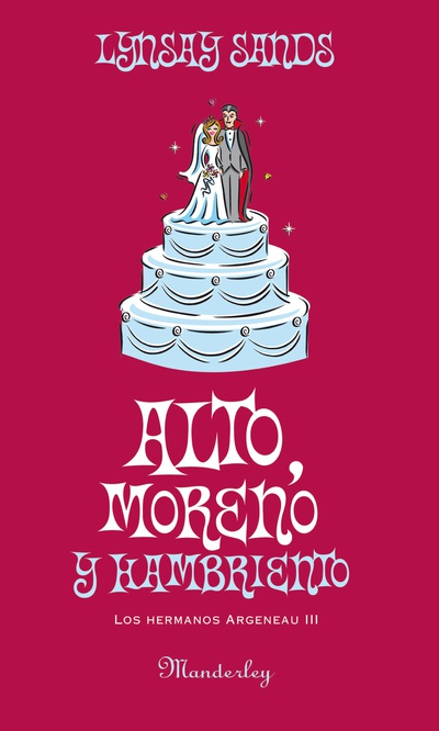 Alto, moreno y hambriento (Los hermanos Argeneau 3)