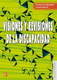 Visiones y revisiones de la discapacidad