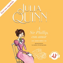 A Sir Phillip, con amor (Bridgerton 5)