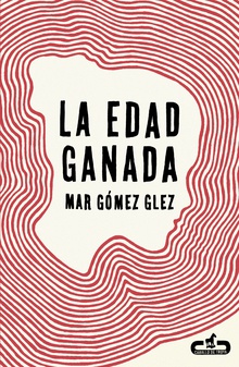 La edad ganada (Caballo de Troya 2015, 1)