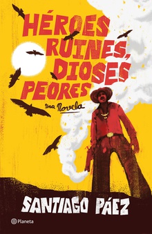 Héroes ruines, dioses peores