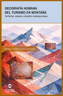 Geografía Humana del turismo en montaña. Territorios, saberes y desafíos contemporáneos