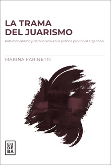 La trama del juarismo