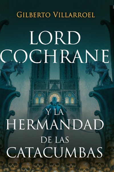 Lord Cochrane y la hermandad de las catacumbas