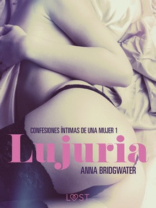Lujuria - Confesiones íntimas de una mujer 1