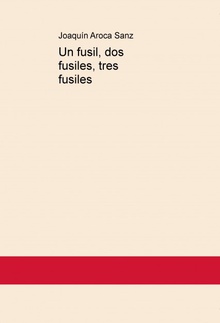 Un fusil, dos fusiles, tres fusiles