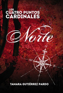 Los Cuatro Puntos Cardinales. Norte (1ª novela de la saga)