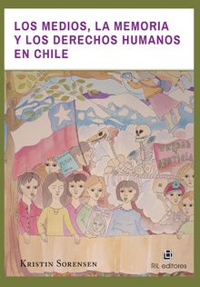Los medios, la memoria y los Derechos Humanos en Chile