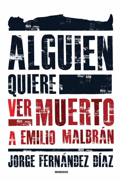 Alguien quiere ver muerto a Emilio Malbrán
