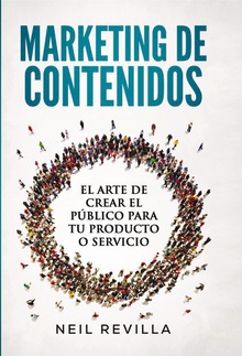 MARKETING DE CONTENIDOS El arte de crear el público para tu producto o servicio