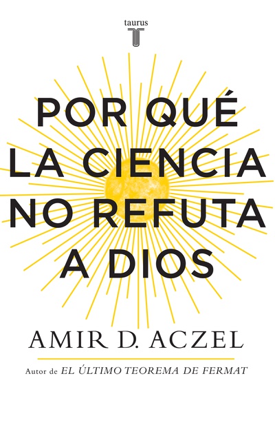 Por qué la ciencia no refuta a Dios