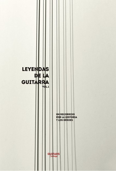 LEYENDAS DE LA GUITARRA - Un recorrido por la Historia y los Héroes