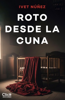Roto desde la cuna
