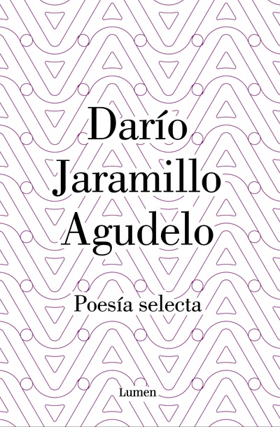 Darío Jaramillo Agudelo. Poesía selecta.