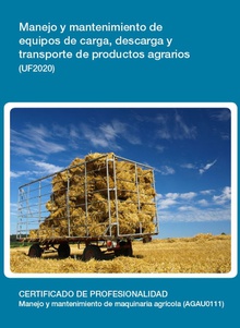 UF2020 - Manejo y mantenimiento de equipos de carga, descarga y transporte de productos agrarios