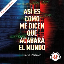Así es como me dicen que acabará el mundo