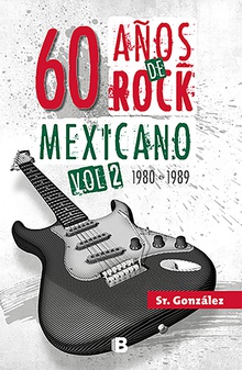 60 años de rock mexicano. Vol. 2