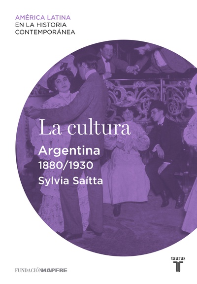 La cultura. Argentina (1880-1930)