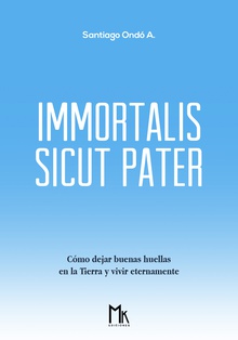 IMMORTALIS SICUT PATER