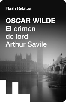 El crimen de lord Arthur Savile (Flash Relatos)