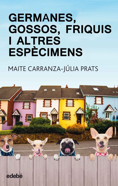Germanes, gossos, friquis i altres espècimens