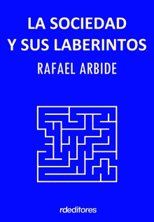 La sociedad y sus laberintos