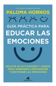 Guía práctica para educar las emociones