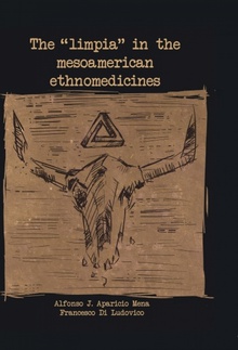 THE LIMPIA IN THE MESOAMERICAN ETHNOMEDICINES