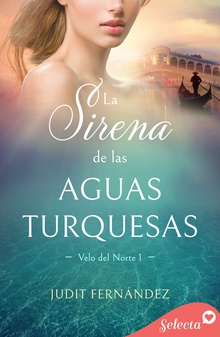 La sirena de las aguas turquesas (Velo de norte 1)