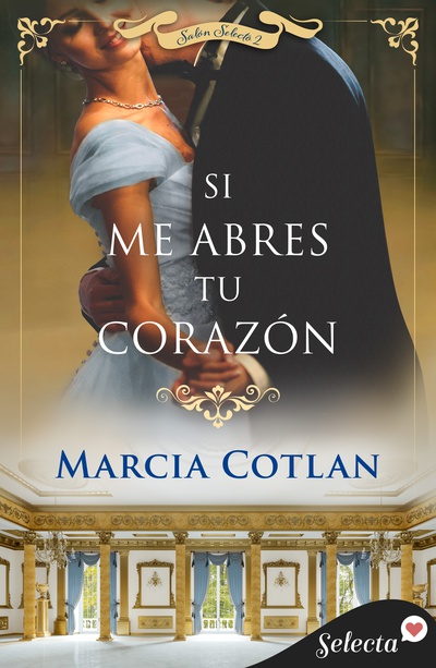 Si me abres tu corazón (Salón Selecto 2)
