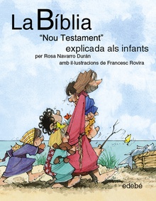 La BÍBLIA "Nou testament: L'Evangeli" explicat als infants