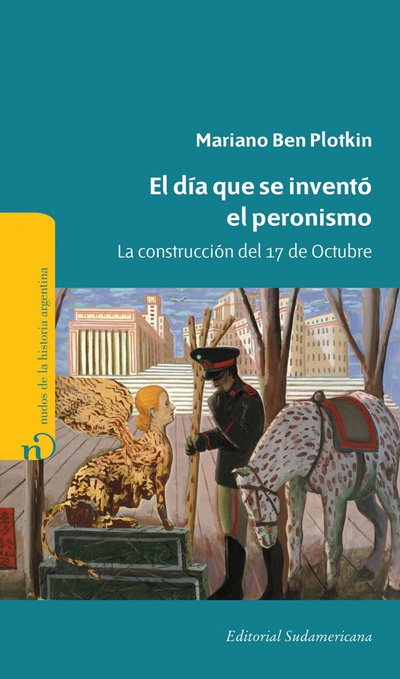 El día que se inventó el Peronismo