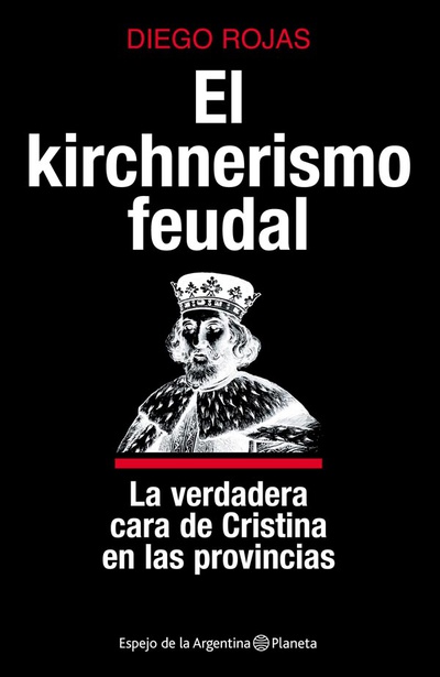 El kirchnerismo feudal