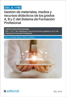SSC_B_1706. Gestión de materiales, medios y recursos didácticos de los grados A, B y C del Sistema de Formación Profesional. SSC_C_017_5B