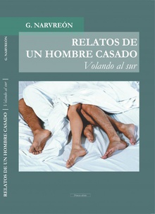 RELATOS DE UN HOMBRE CASADO - Volando al sur -