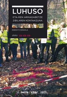 Luhuso. ETA-ren armagabetze zibilaren kontakizuna