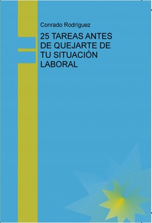 25 TAREAS ANTES DE QUEJARTE DE TU SITUACIÓN LABORAL